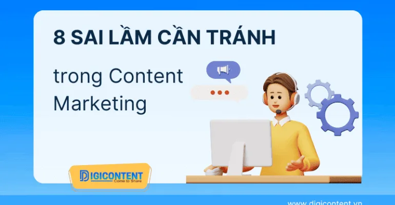 8 sai lầm cần tránh khi triển khai Content Marketing