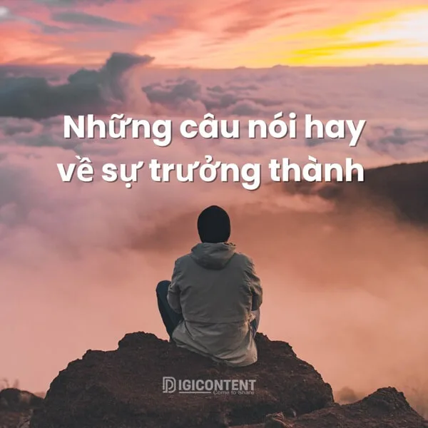 Những câu nói hay về sự trưởng thành 