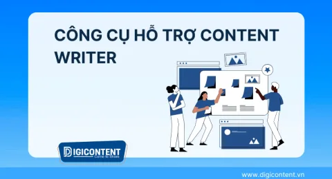 Công cụ hỗ trợ Content Writer