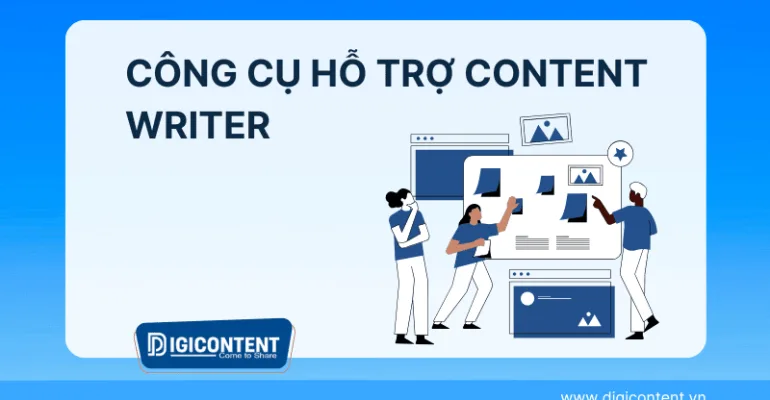 Công cụ hỗ trợ Content Writer