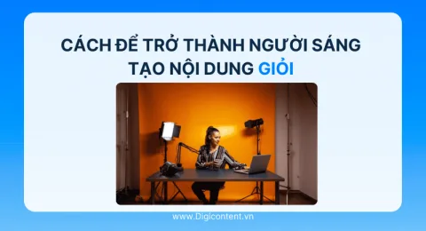 Cách Để Trở Thành Người Sáng Tạo Nội Dung