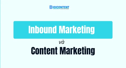 Inbound Marketing và Content Marketing