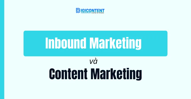 Inbound Marketing và Content Marketing