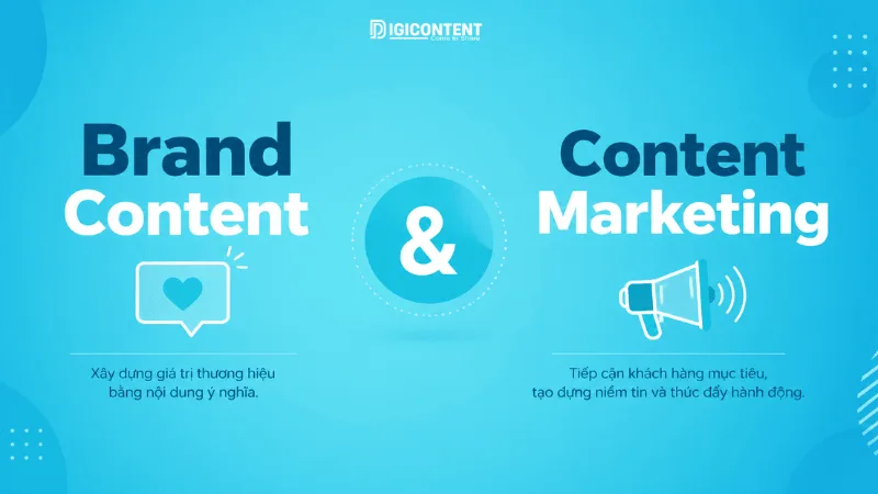 Sự khác biệt giữa Brand Content và Content Marketing